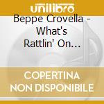 Beppe Crovella - What's Rattlin' On Moon? cd musicale di Beppe Crovella