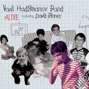 Vasil Hadzimanov Band Feat. David Binney - Alive cd musicale di Vasil Hadzimanov Band Feat. David Binney
