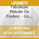 Fabuleuse Melodie De Frederic - Un Conte De Don Gillmor cd