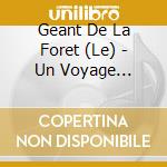 Geant De La Foret (Le) - Un Voyage Musical De Helio Ziskind cd