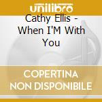 Cathy Ellis - When I'M With You cd