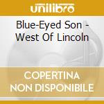 Blue-Eyed Son - West Of Lincoln cd