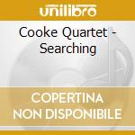 Cooke Quartet - Searching cd