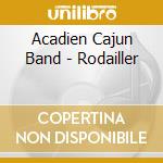 Acadien Cajun Band - Rodailler cd