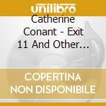 Catherine Conant - Exit 11 And Other Stories
