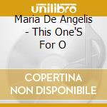 Maria De Angelis - This One'S For O cd