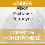 Alison Pipitone - Retrodyne cd