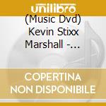 (Music Dvd) Kevin Stixx Marshall - Moments cd musicale