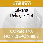 Silvana Deluigi - Yo! cd musicale di Silvana Deluigi