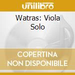 Watras: Viola Solo cd musicale di Fleur De Son