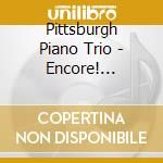 Pittsburgh Piano Trio - Encore! Encore! cd