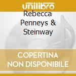 Rebecca Penneys & Steinway cd