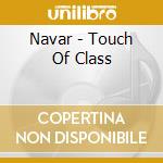 Navar - Touch Of Class cd