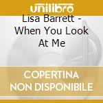 Lisa Barrett - When You Look At Me cd