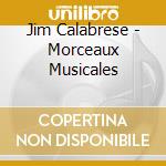 Jim Calabrese - Morceaux Musicales cd