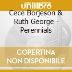 Cece Borjeson & Ruth George - Perennials cd