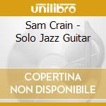 Sam Crain - Solo Jazz Guitar cd
