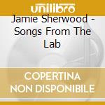 Jamie Sherwood - Songs From The Lab cd