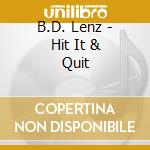 B.D. Lenz - Hit It & Quit cd