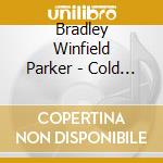 Bradley Winfield Parker - Cold November Night cd musicale di Bradley Winfield Parker