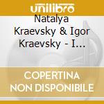 Natalya Kraevsky & Igor Kraevsky - I Can'T Forget Your Smile! cd musicale di Natalya Kraevsky & Igor Kraevsky