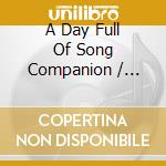 A Day Full Of Song Companion / Various cd