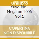 Yuyo Mc - Megaton 2006 Vol.1 cd