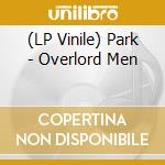 (LP Vinile) Park - Overlord Men vinile