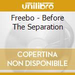 Freebo - Before The Separation cd