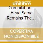 Compilation - Head Same Remains The Change - Volume III / Various cd musicale di Various