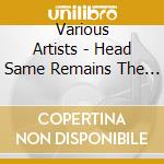 Various Artists - Head Same Remains The Change, Vol. 6 cd