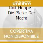 Rolf Hoppe - Die Pfeiler Der Macht cd