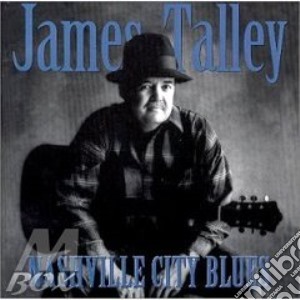 Talley James - Nashville City Blues cd musicale di TALLEY JAMES
