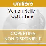 Vernon Neilly - Outta Time cd