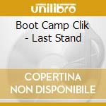 Boot Camp Clik - Last Stand cd musicale di Boot camp click