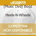 (Music Dvd) Booz - Heels-N-Wheels cd