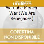 Pharoahe Monch - War (We Are Renegades) cd