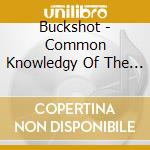 Buckshot - Common Knowledgy Of The Entertainment Industry cd