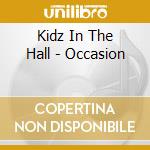 Kidz In The Hall - Occasion cd musicale di Kidz In The Hall