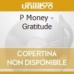 P Money - Gratitude cd musicale di P Money