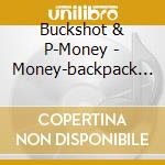 Buckshot & P-Money - Money-backpack Travels cd musicale di Buckshot & P