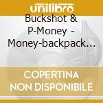 Buckshot & P-Money - Money-backpack Travels cd