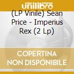 (LP Vinile) Sean Price - Imperius Rex (2 Lp) vinile