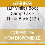 (LP Vinile) Boot Camp Clik - Think Back (12') vinile