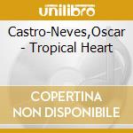 Castro-Neves,Oscar - Tropical Heart cd
