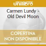 Carmen Lundy - Old Devil Moon cd