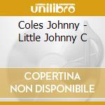 Coles Johnny - Little Johnny C cd