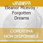 Eleanor Mcevoy - Forgotten Dreams cd musicale di Eleanor Mcevoy