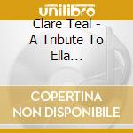 Clare Teal - A Tribute To Ella Fitzgerald cd