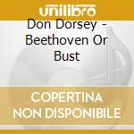 Don Dorsey - Beethoven Or Bust cd